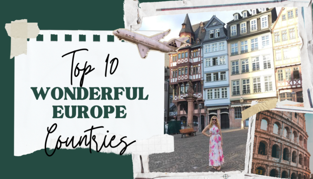 Top 10 Wonderful Europe Countries